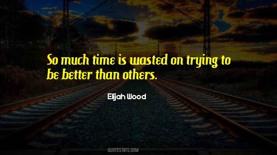 Is Time Wasted Quotes #191503