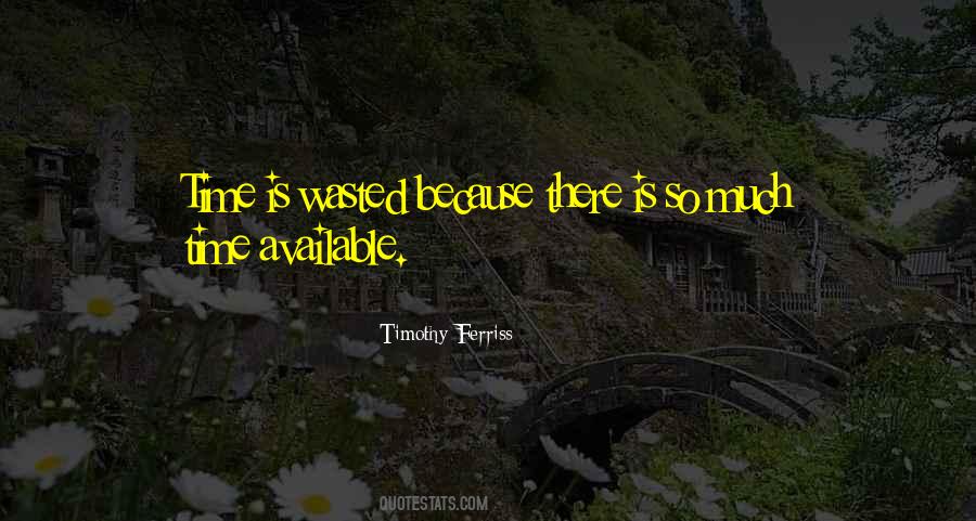 Is Time Wasted Quotes #415627