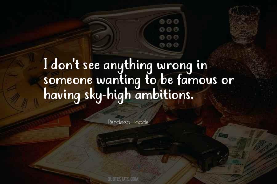 Quotes About Famous Ambitions #768145