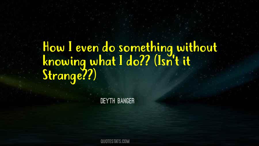 Isn't It Strange Quotes #1718316