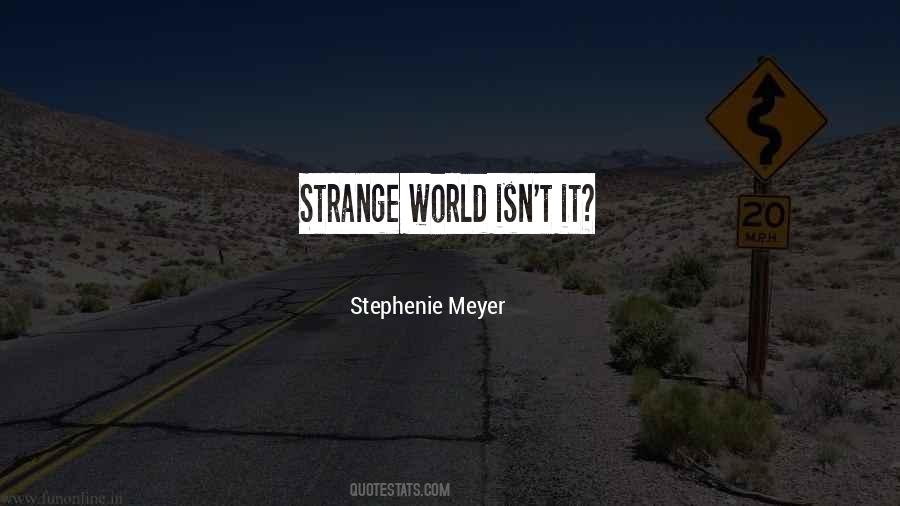 Isn't It Strange Quotes #497939