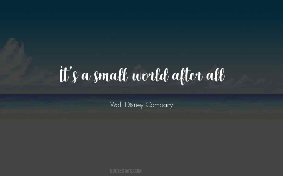 It A Small World After All Quotes #1705530