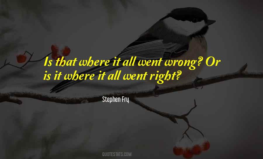 It All Went Wrong Quotes #1011152