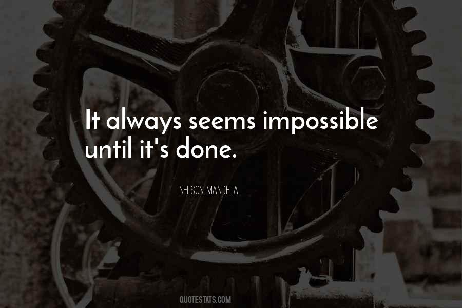 It Always Seems Impossible Quotes #384447