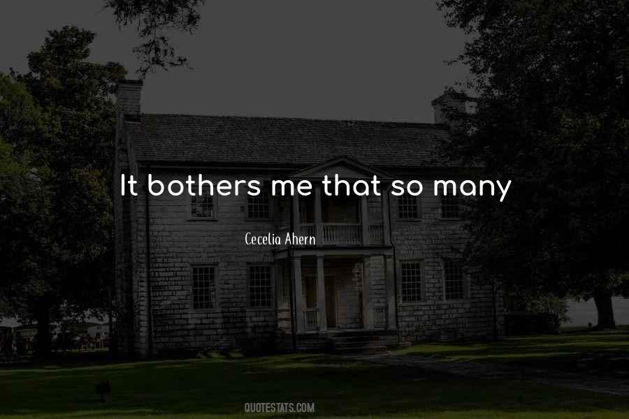 It Bothers Me Quotes #1724450