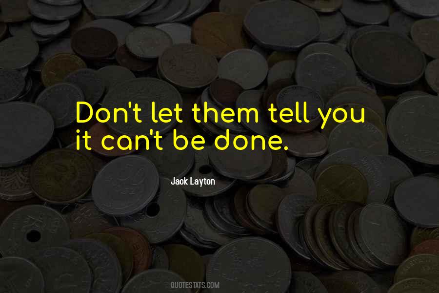 It Can't Be Done Quotes #1473738