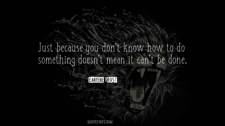 It Can't Be Done Quotes #1619067