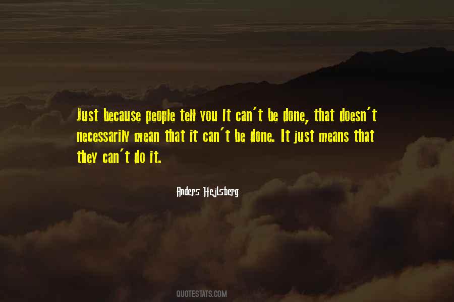 It Can't Be Done Quotes #173956