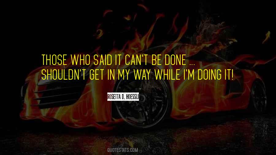 It Can't Be Done Quotes #712980
