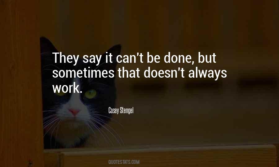 It Can't Be Done Quotes #753345