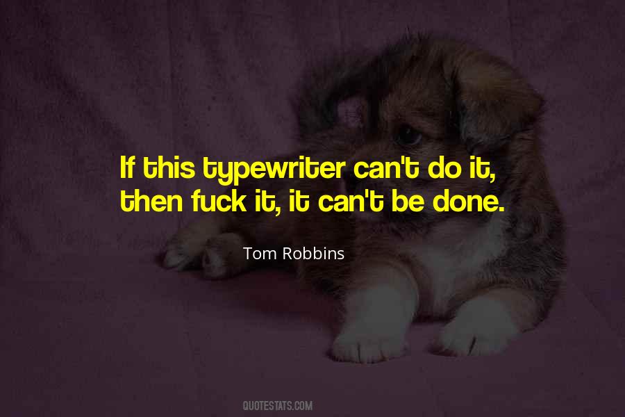 It Can't Be Done Quotes #897918