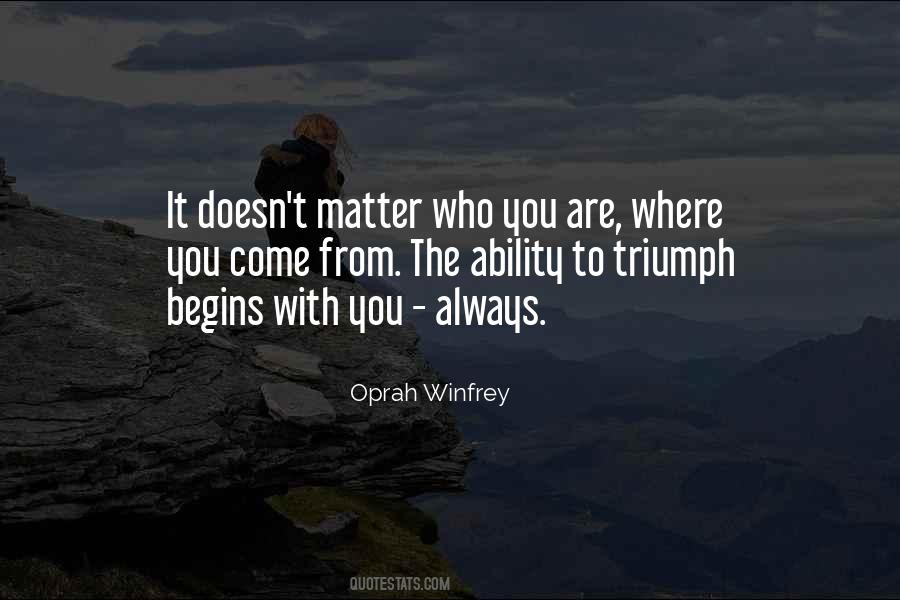 It Doesn't Matter Who You Are Quotes #1075691