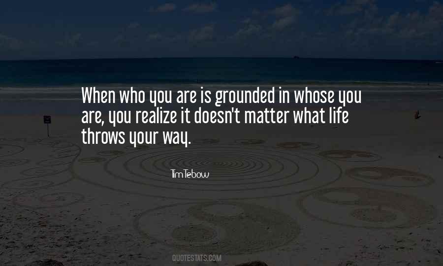 It Doesn't Matter Who You Are Quotes #1395263