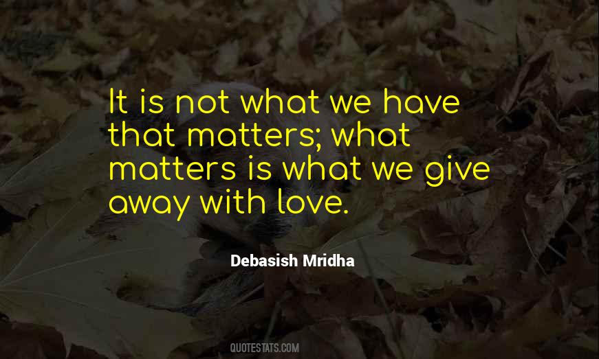 It Doesn't Matter Who You Love Quotes #227467