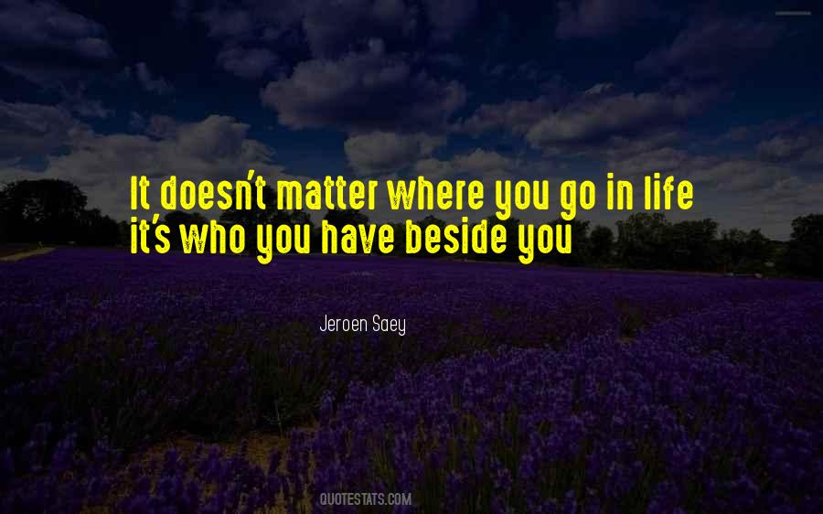 It Doesn't Matter Who You Love Quotes #806163