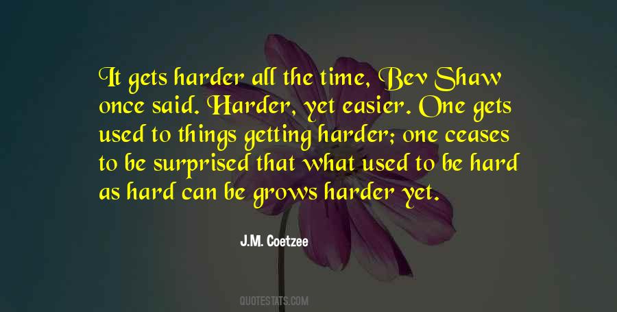 It Gets Easier Quotes #255203