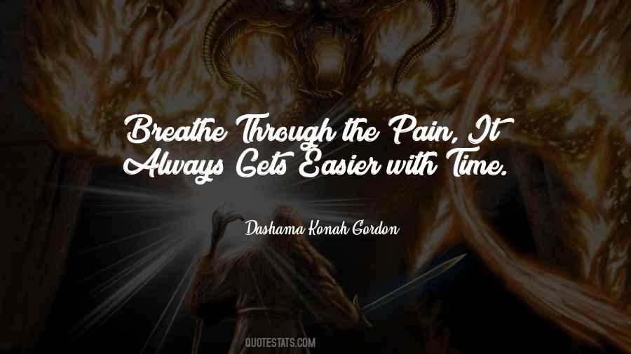 It Gets Easier With Time Quotes #788569