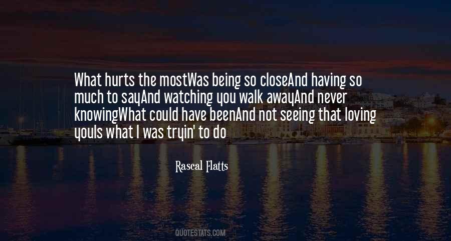 It Hurts Knowing Quotes #211107