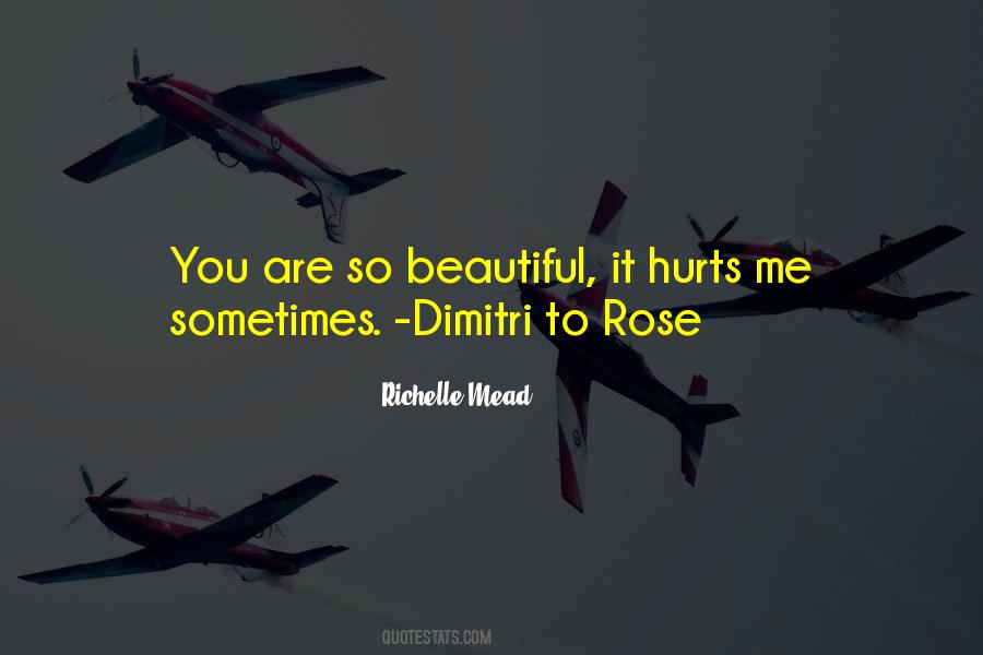 It Hurts Me Quotes #1154974