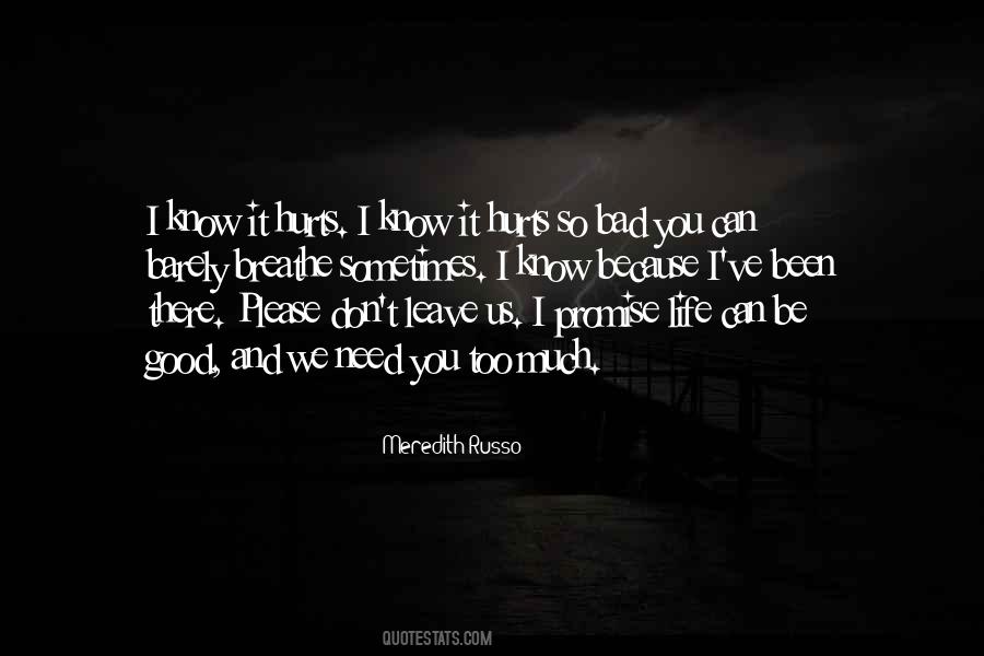 It Hurts Me So Bad Quotes #902076