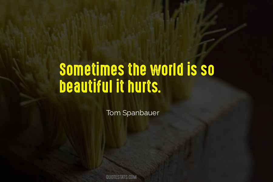 It Hurts Sometimes Quotes #1047421