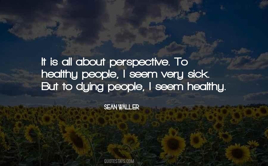 It Is All About Perspective Quotes #698310