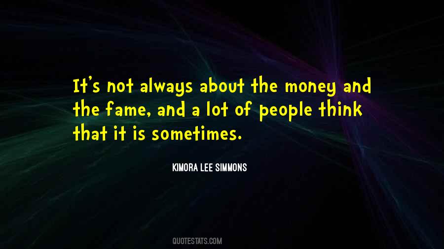 It Is Not About The Money Quotes #604600