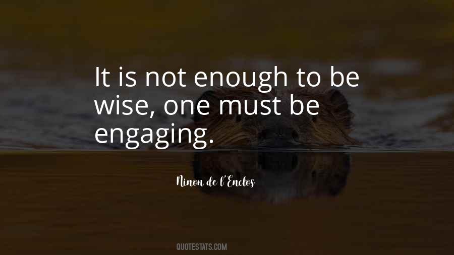 It Is Not Enough Quotes #1751291