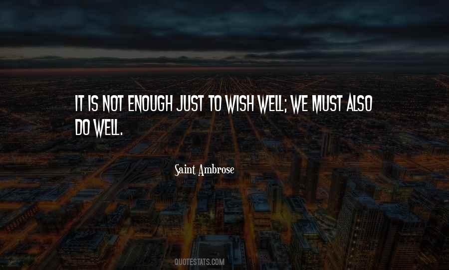 It Is Not Enough Quotes #1816655
