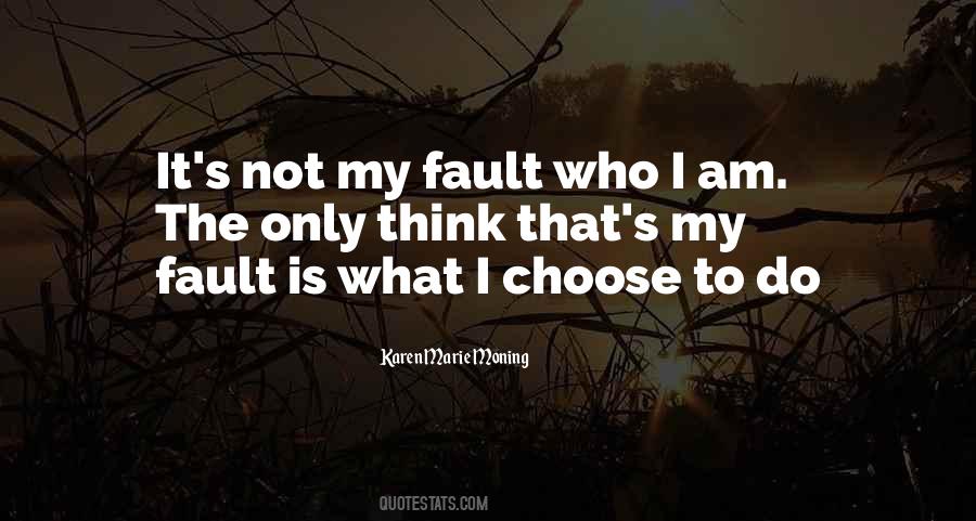 It Is Not My Fault Quotes #1690508