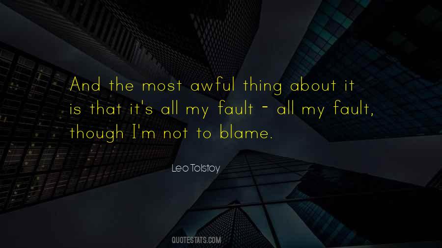 It Is Not My Fault Quotes #1756887