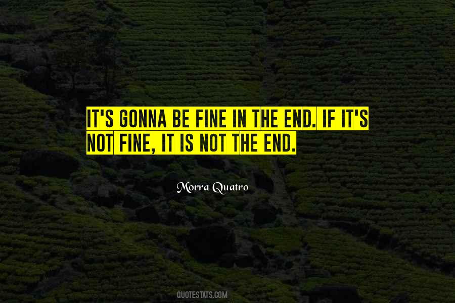 It Is Not The End Quotes #267627