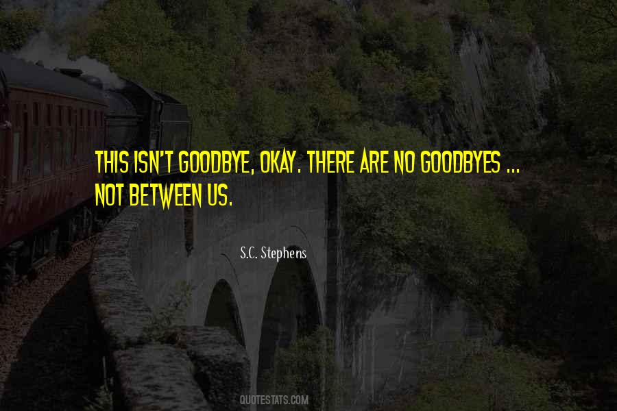 It Isn't Goodbye Quotes #1079443