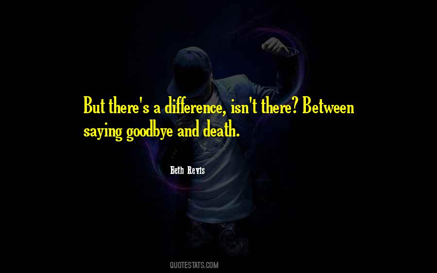 It Isn't Goodbye Quotes #1312481