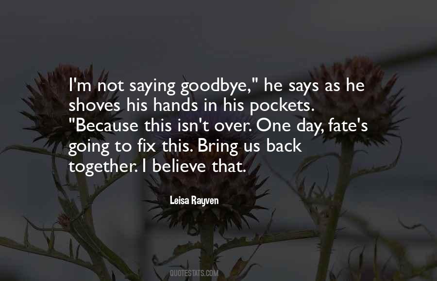It Isn't Goodbye Quotes #765864