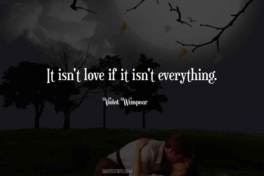 It Isn't Love Quotes #1402999