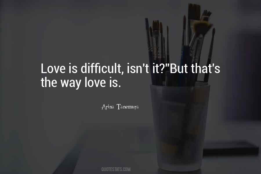 It Isn't Love Quotes #152793
