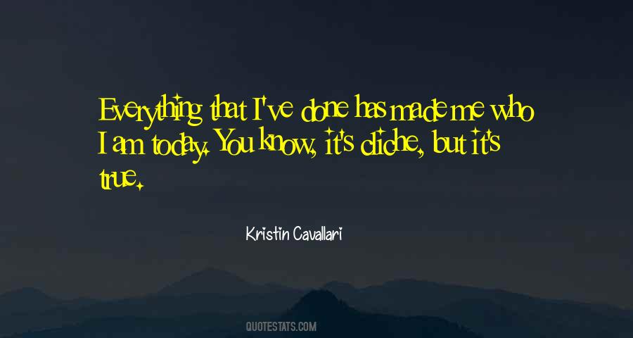 It Made Me Who I Am Today Quotes #1678379