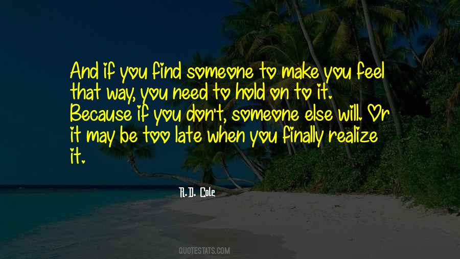 It May Be Too Late Quotes #918098
