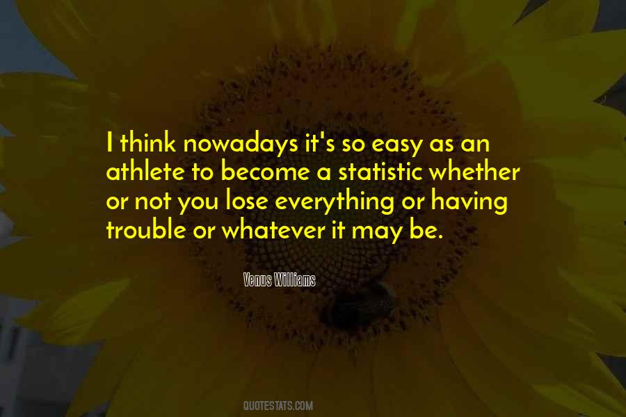 It May Not Be Easy Quotes #1274476