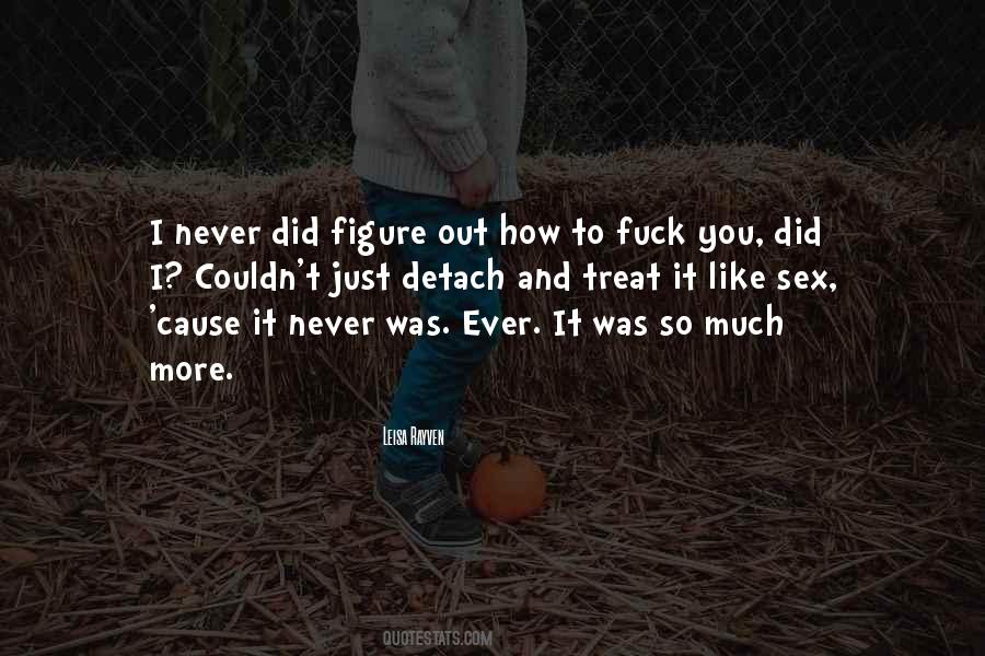 It Never Was Quotes #736116