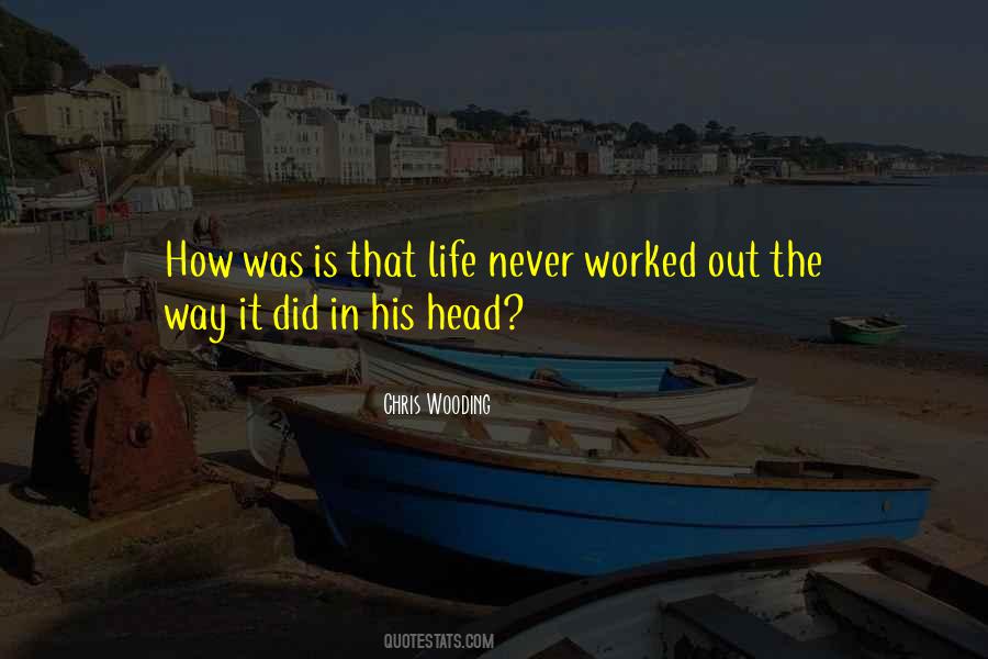It Never Worked Out Quotes #246576