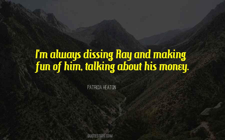 It Not Always About The Money Quotes #367915