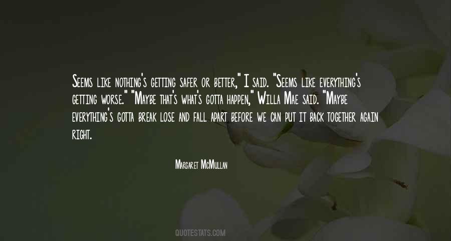 It Only Gets Worse Before It Gets Better Quotes #1113618