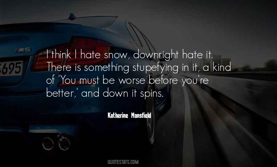 It Only Gets Worse Before It Gets Better Quotes #1313268