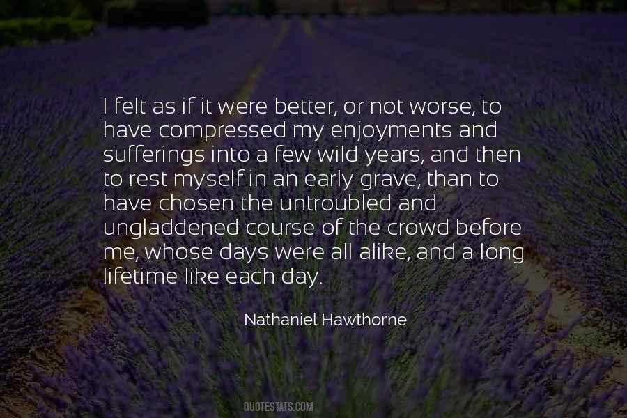 It Only Gets Worse Before It Gets Better Quotes #1444924