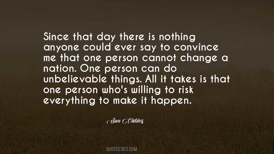 It Only Takes One Person To Believe In You Quotes #741062