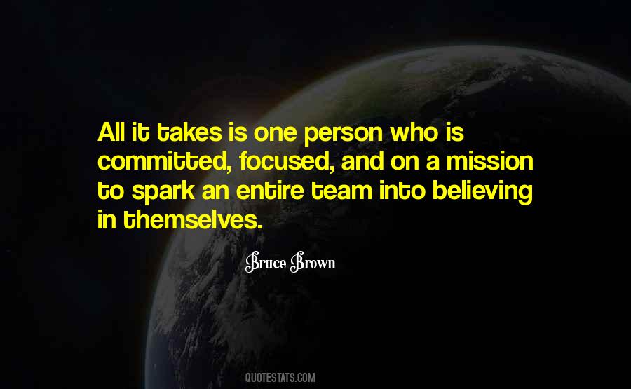 It Only Takes One Person To Believe In You Quotes #851785