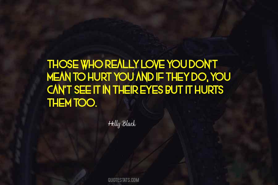 It Really Hurts Quotes #1687810