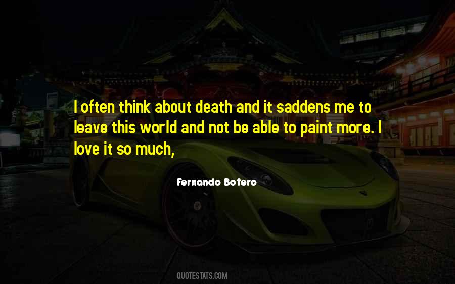 It Saddens Me Quotes #270569